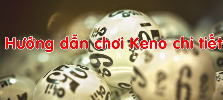 Keno truc tuyen la gi