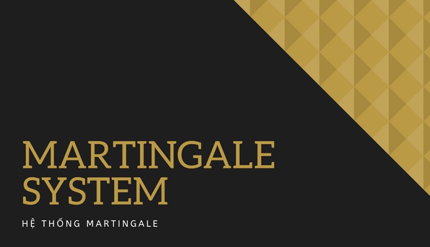 Tìm hiểu chiến thuật Martingale trong cá cược Gioi thieu phuong phap Martingale trong ca cuoc